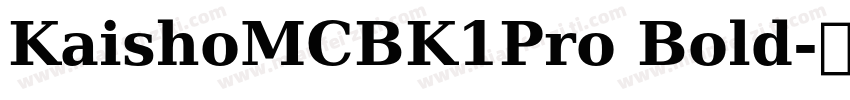 KaishoMCBK1Pro Bold字体转换